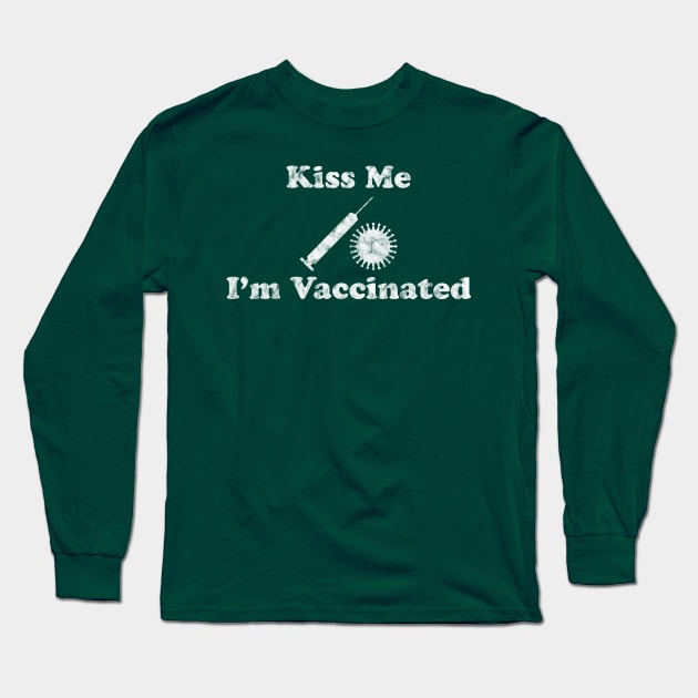 Kiss Me I'm Vaccinated Long Sleeve T-Shirt by midwifesmarket